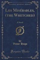 Les Misérables, (The Wretched)