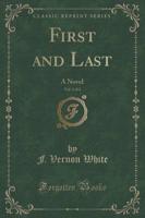 First and Last, Vol. 1 of 2