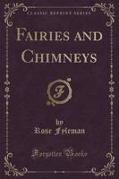 Fairies and Chimneys (Classic Reprint)