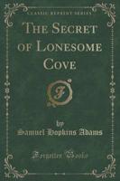 The Secret of Lonesome Cove (Classic Reprint)