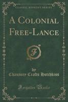 A Colonial Free-Lance (Classic Reprint)