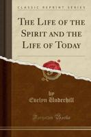 The Life of the Spirit and the Life of Today (Classic Reprint)