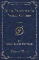 Miss. Pritchard's Wedding Trip