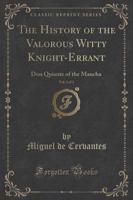 The History of the Valorous Witty Knight-Errant, Vol. 1 of 3