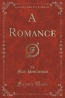 A Romance (Classic Reprint)