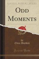 Odd Moments (Classic Reprint)