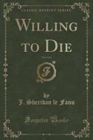 Willing to Die, Vol. 2 of 3 (Classic Reprint)