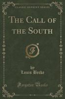 The Call of the South (Classic Reprint)