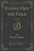 Riding Out the Gale, Vol. 2 of 3