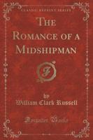 The Romance of a Midshipman (Classic Reprint)