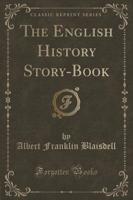 The English History Story-Book (Classic Reprint)