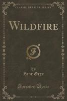 Wildfire (Classic Reprint)