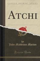 Atchi (Classic Reprint)
