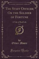 The Staff Officer; Or the Soldier of Fortune, Vol. 1