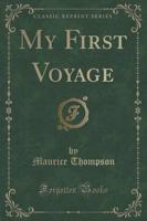 My First Voyage (Classic Reprint)