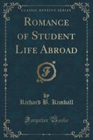 Romance of Student Life Abroad (Classic Reprint)