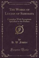 The Works of Lucian of Samosata, Vol. 3 of 4
