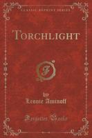 Torchlight (Classic Reprint)