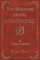 The Haunted Hotel, a Mystery of Modern Venice, Vol. 2 of 2
