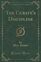 The Curate's Discipline, Vol. 2 of 3 (Classic Reprint)