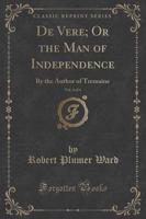 De Vere; Or the Man of Independence, Vol. 4 of 4
