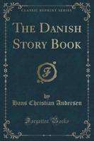 The Danish Story Book (Classic Reprint)