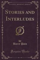 Stories and Interludes (Classic Reprint)