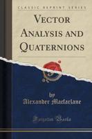 Vector Analysis and Quaternions (Classic Reprint)