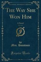 The Way She Won Him, Vol. 2 of 2