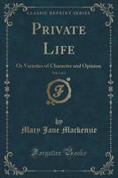 Private Life, Vol. 1 of 2