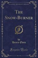 The Snow-Burner (Classic Reprint)