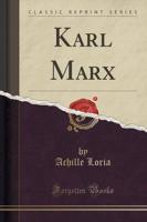 Karl Marx (Classic Reprint)