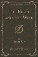 The Pilot and His Wife (Classic Reprint)