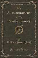 My Autobiography and Reminiscences, Vol. 2 of 2 (Classic Reprint)