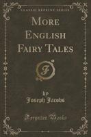 More English Fairy Tales (Classic Reprint)