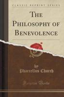 The Philosophy of Benevolence (Classic Reprint)