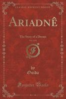 Ariadnè, Vol. 1 of 3