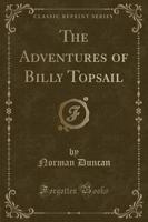 The Adventures of Billy Topsail (Classic Reprint)