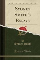 Sydney Smith's Essays (Classic Reprint)