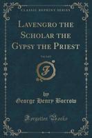 Lavengro the Scholar the Gypsy the Priest, Vol. 3 of 3 (Classic Reprint)