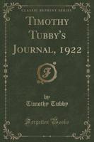 Timothy Tubby's Journal, 1922 (Classic Reprint)