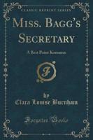 Miss. Bagg's Secretary