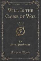 Will Is the Cause of Woe, Vol. 2 of 3