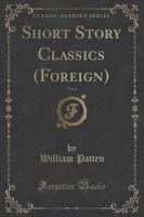Short Story Classics (Foreign), Vol. 1 (Classic Reprint)