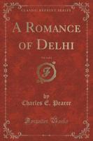 A Romance of Delhi, Vol. 1 of 2 (Classic Reprint)