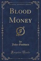 Blood Money (Classic Reprint)