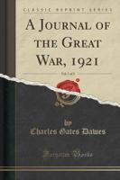 A Journal of the Great War, 1921, Vol. 1 of 2 (Classic Reprint)