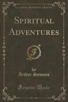 Spiritual Adventures (Classic Reprint)