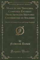 Made in the Trenches, Composed Entirely from Articles Sketches Contributed by Soldiers