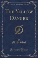 The Yellow Danger (Classic Reprint)